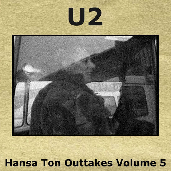 U2-HansaTonOuttakesVol5-Front.jpg